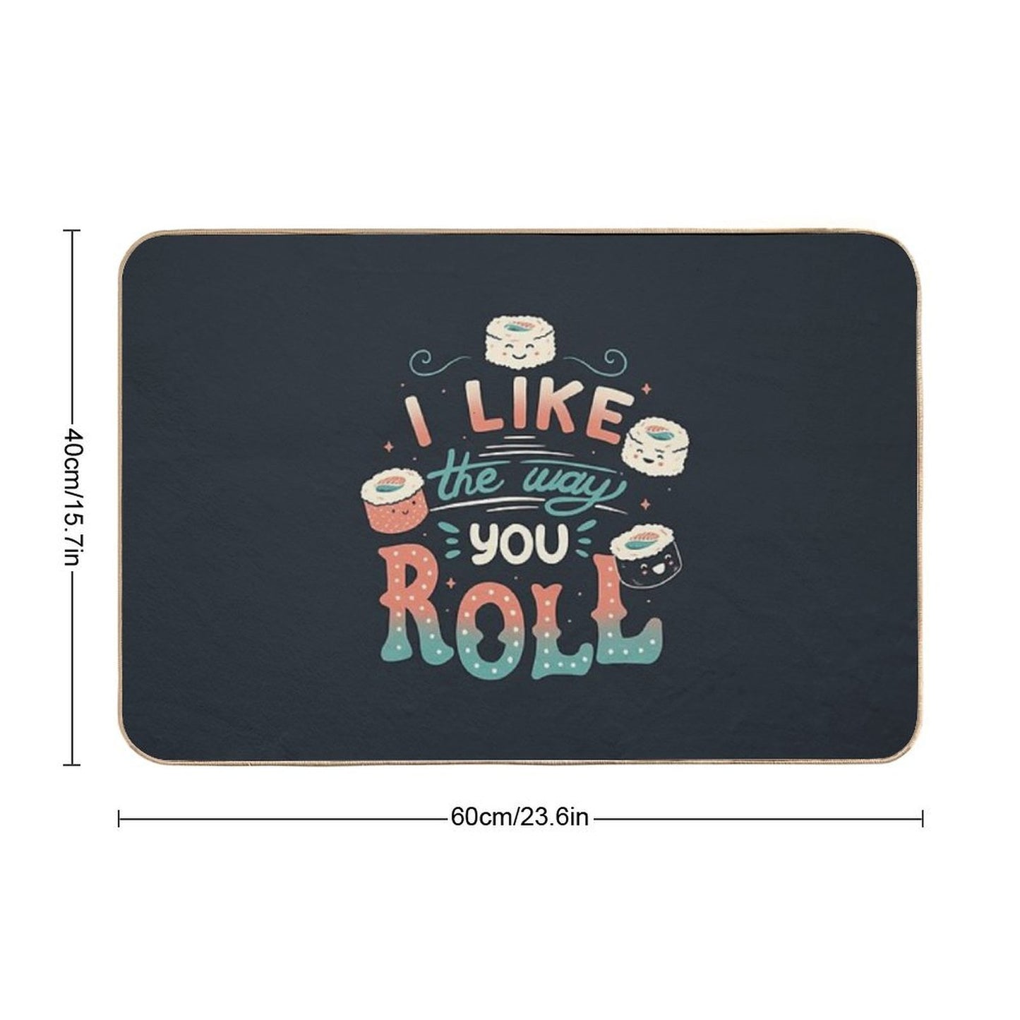 I Like The Way You Roll  Repositionable Bath Mat