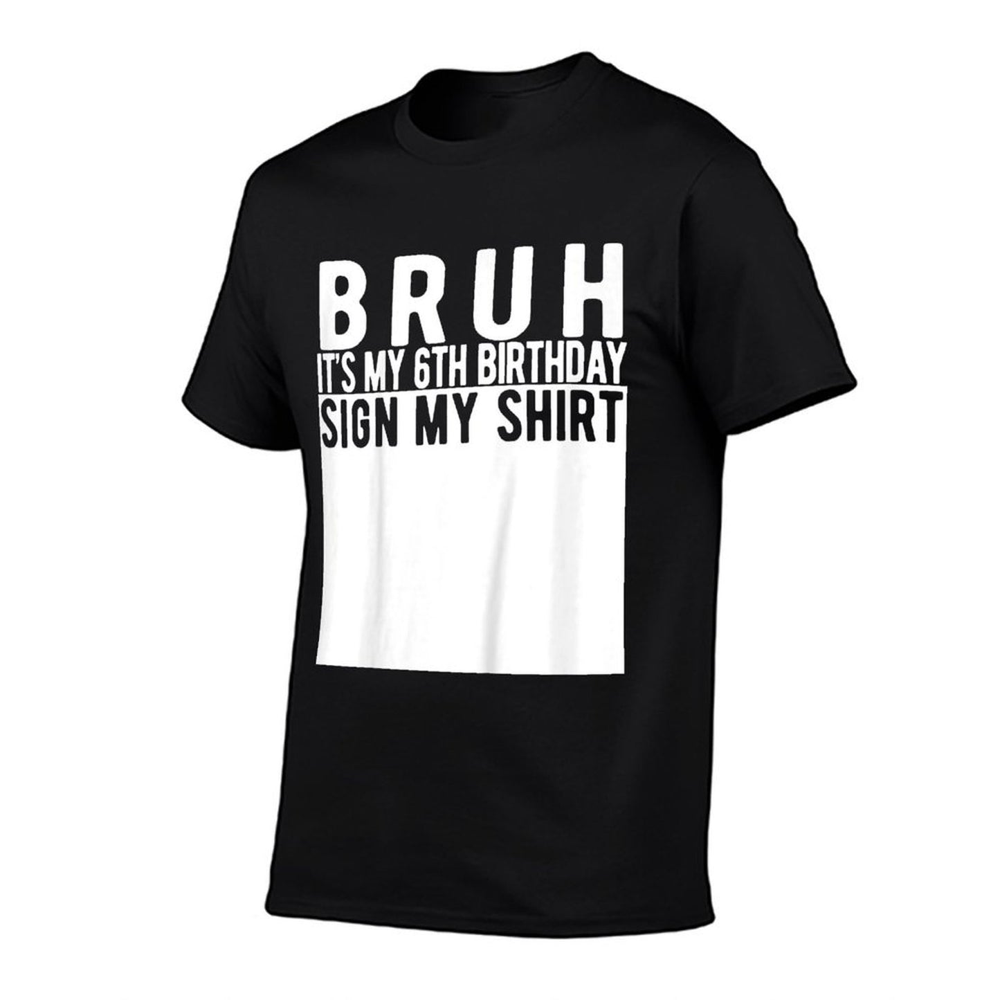 Kids Bruh It&#39;s My 6th Birthday Sign My 6 Year Old Birthday  Affordable Price T-Shirt