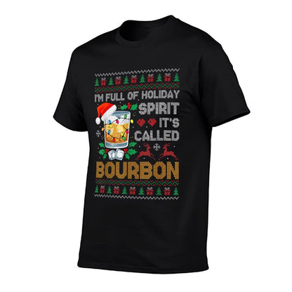 Im Full Of Holiday Spirit Bourbon Ugly Xmas Sweater Pajamas  Durable T-Shirt