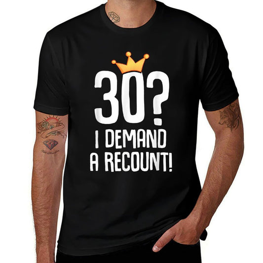 30 Years Man Woman Humor Recount 30th Birthday  Breathable T-Shirt