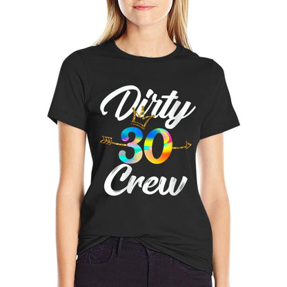 Womens Dirty 30 Crew 30th Birthday Squad with Arrow & Crown  Tagless Design T-Shirt