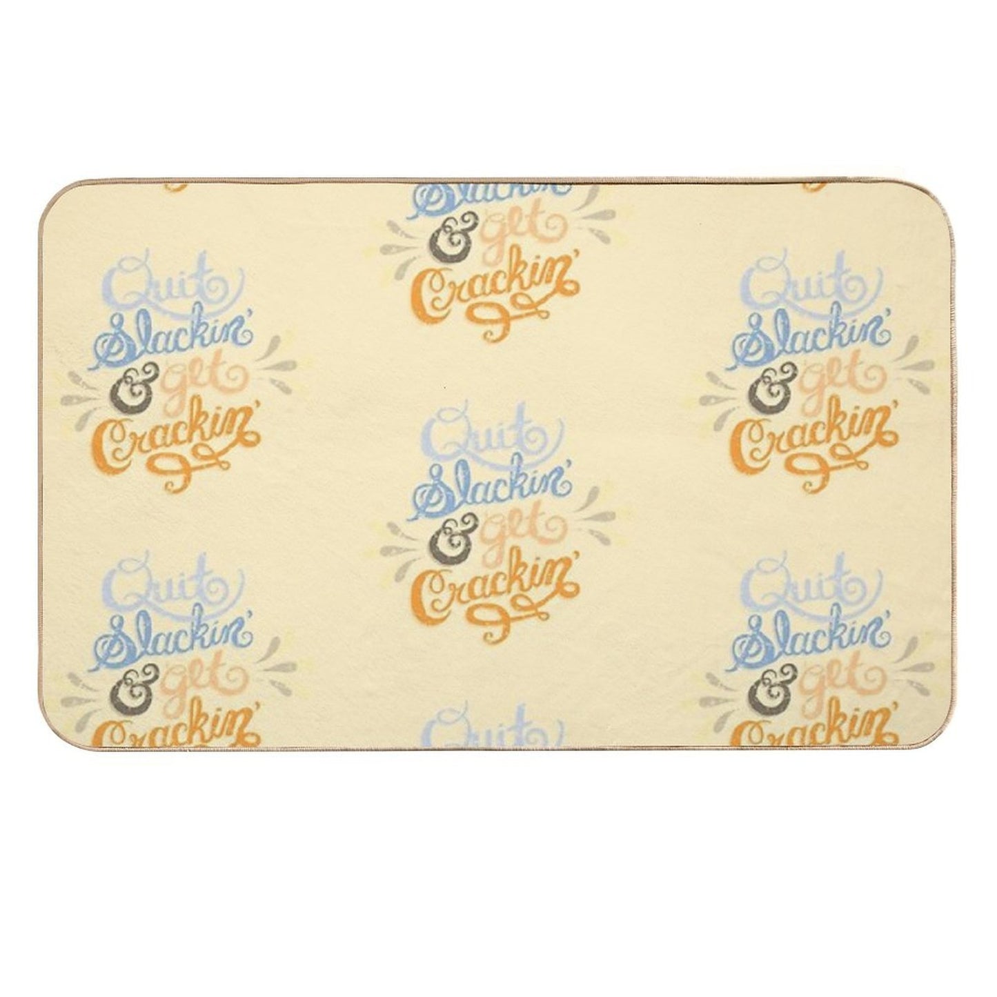 Quit Slackin' & Get Crackin'  Versatile Bath Mat