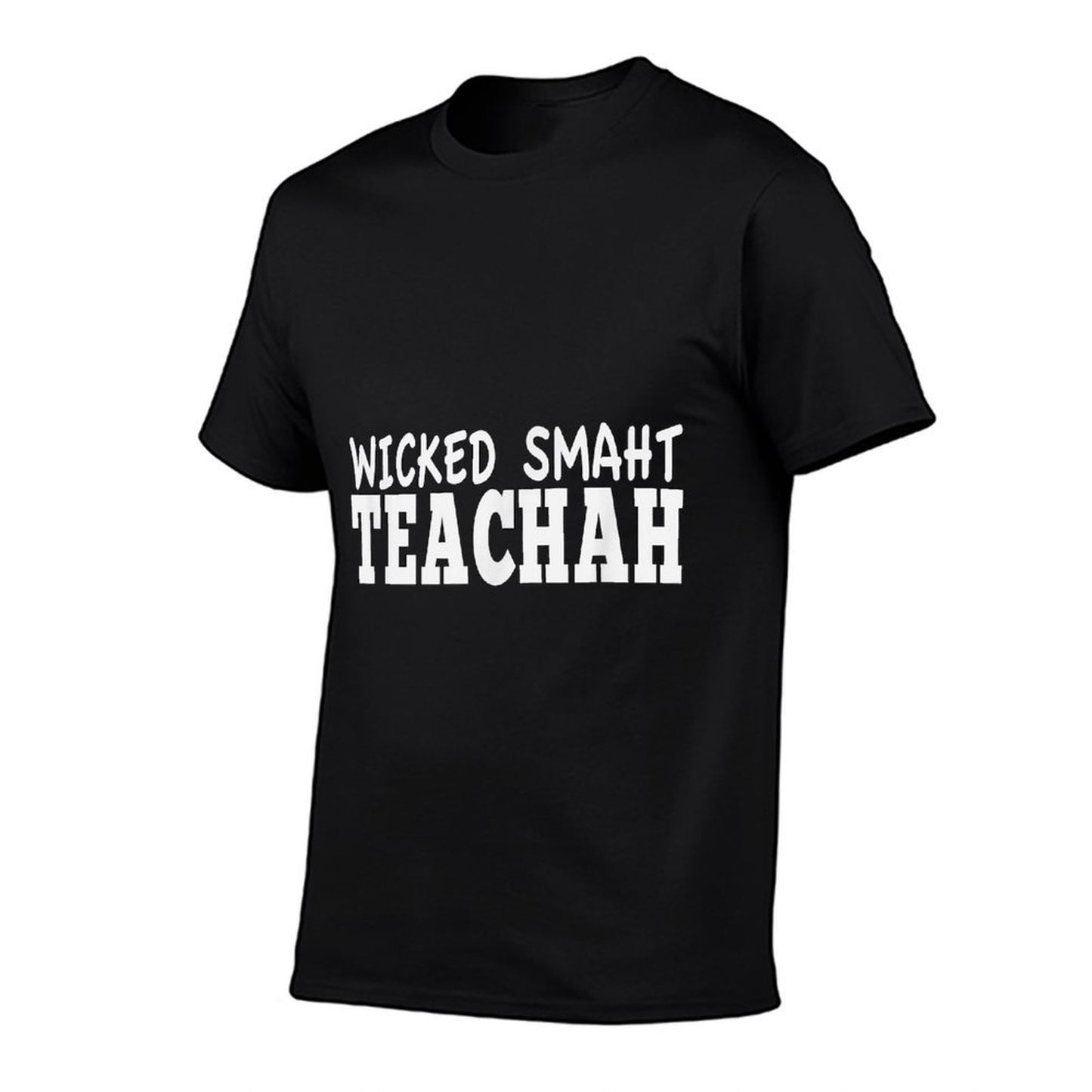 Wicked Smaht Teachah Funny School Teacher Sarcastic  Affordable Price T-Shirt