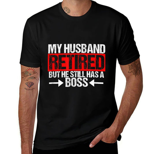 Funny Wife My Husband Retired But He Still Has A Boss  Lightweight T-Shirt