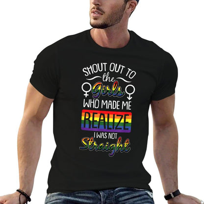 Shout Out To The Girls Gay Pride Funny Rainbow LGBT-Q Comfortable T-Shirt