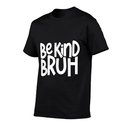 Be Kind Bruh Anti Bullying Kindness Week Unity Day  Trendy Pattern T-Shirt