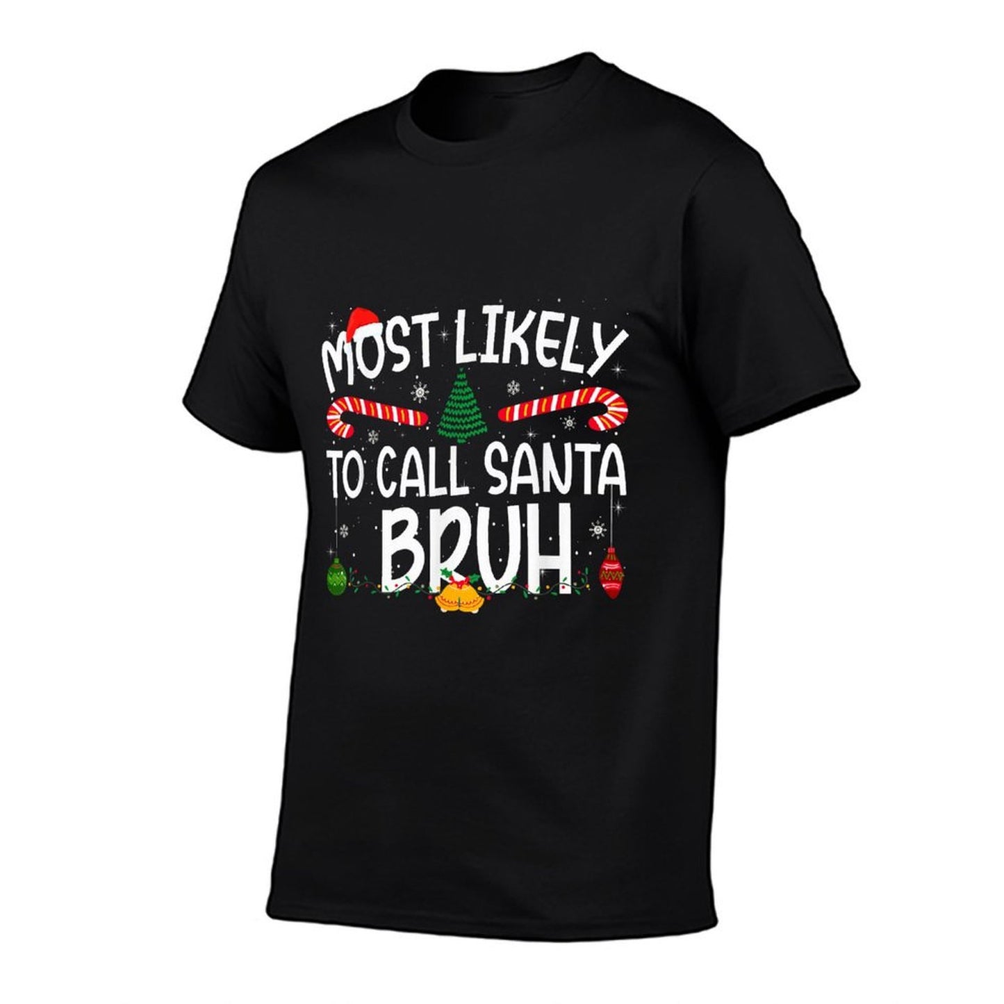 Family Matching Xmas Most Likely to Call Santa Bruh  Classic T-Shirt