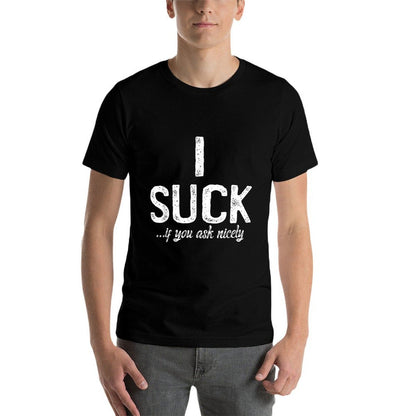 I Suck If You Ask Me Nicely I Funny Saying Gay CSD  Cotton T-Shirt