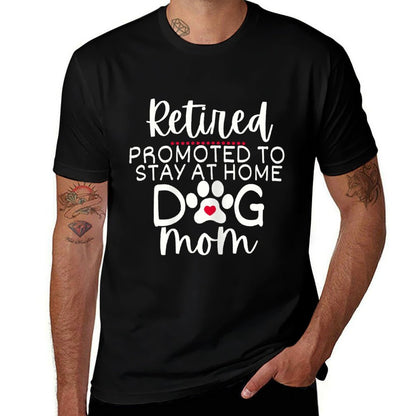 Funny Dog Mom Retirement for Dog Lover  Quick-drying T-Shirt