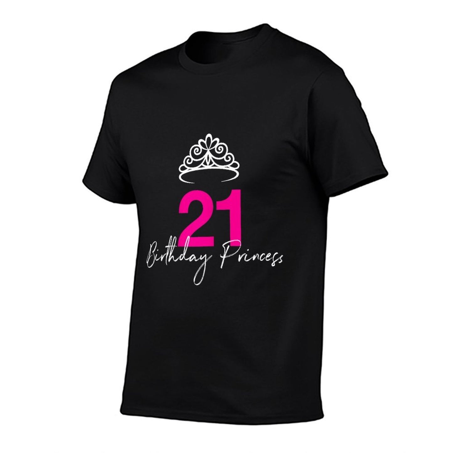 21st Birthday Princess Gift for Her  Odor-resistant T-Shirt