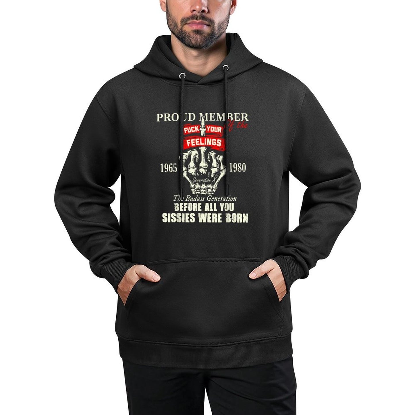 Proud Member Of The Fuck Your Feelings 1965 1980 The Badass Relaxed Fit Hoodie
