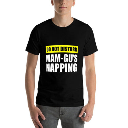 Do Not Disturb Mam-Gus Napping Comfortable T-Shirt
