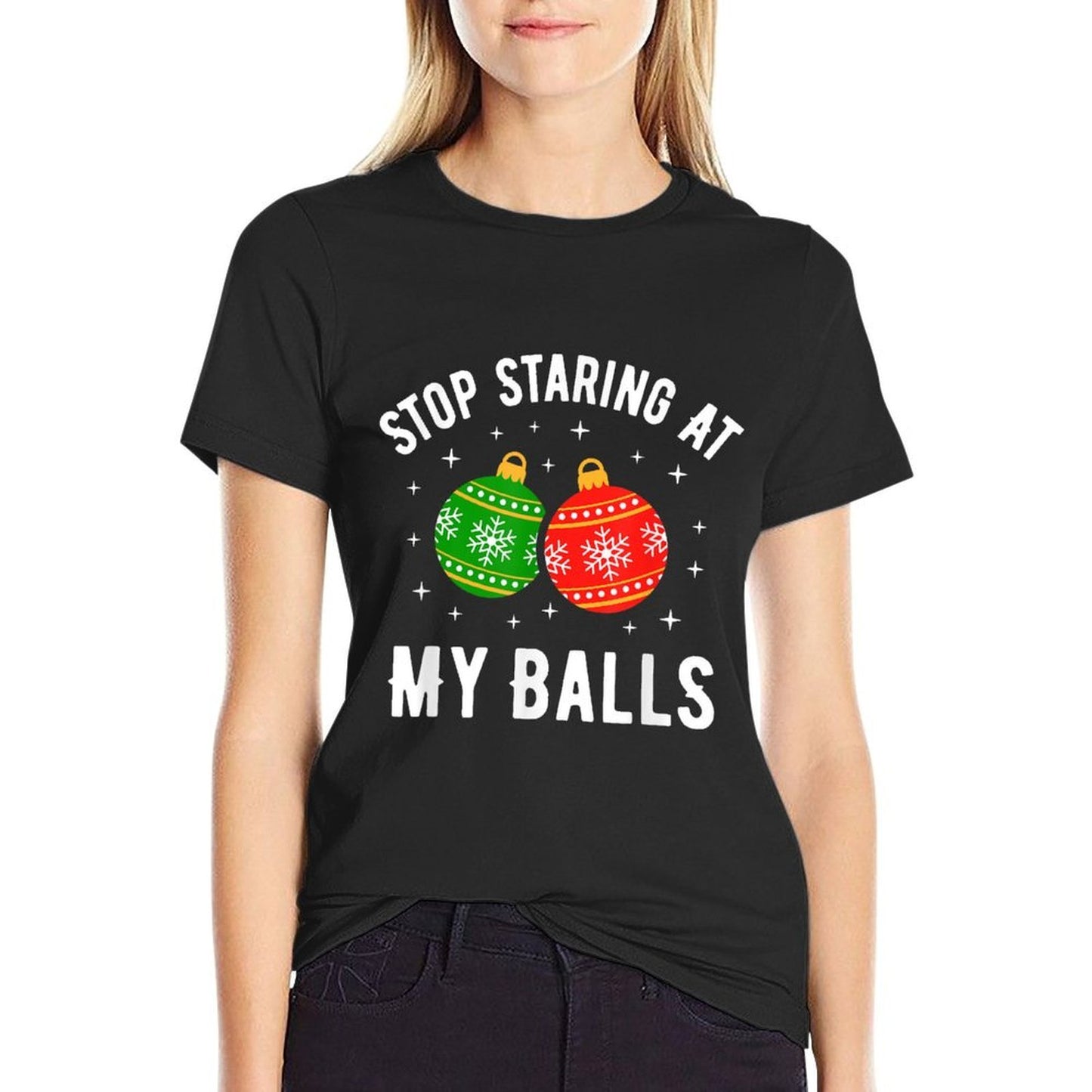 Stop Staring At My Balls Funny Dirty Christmas Adult Humor  Versatile T-Shirt