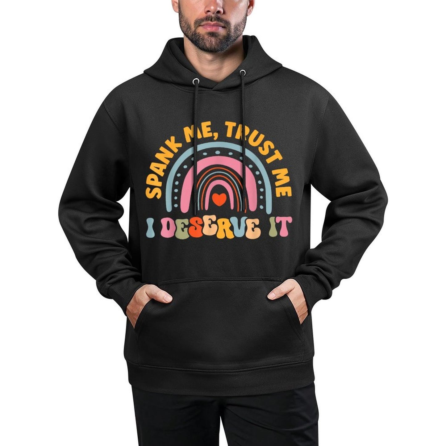 Funny Spank Me Trust Me I Deserve It Sarcastic Adult Humor Versatile Streetwear Hoodie
