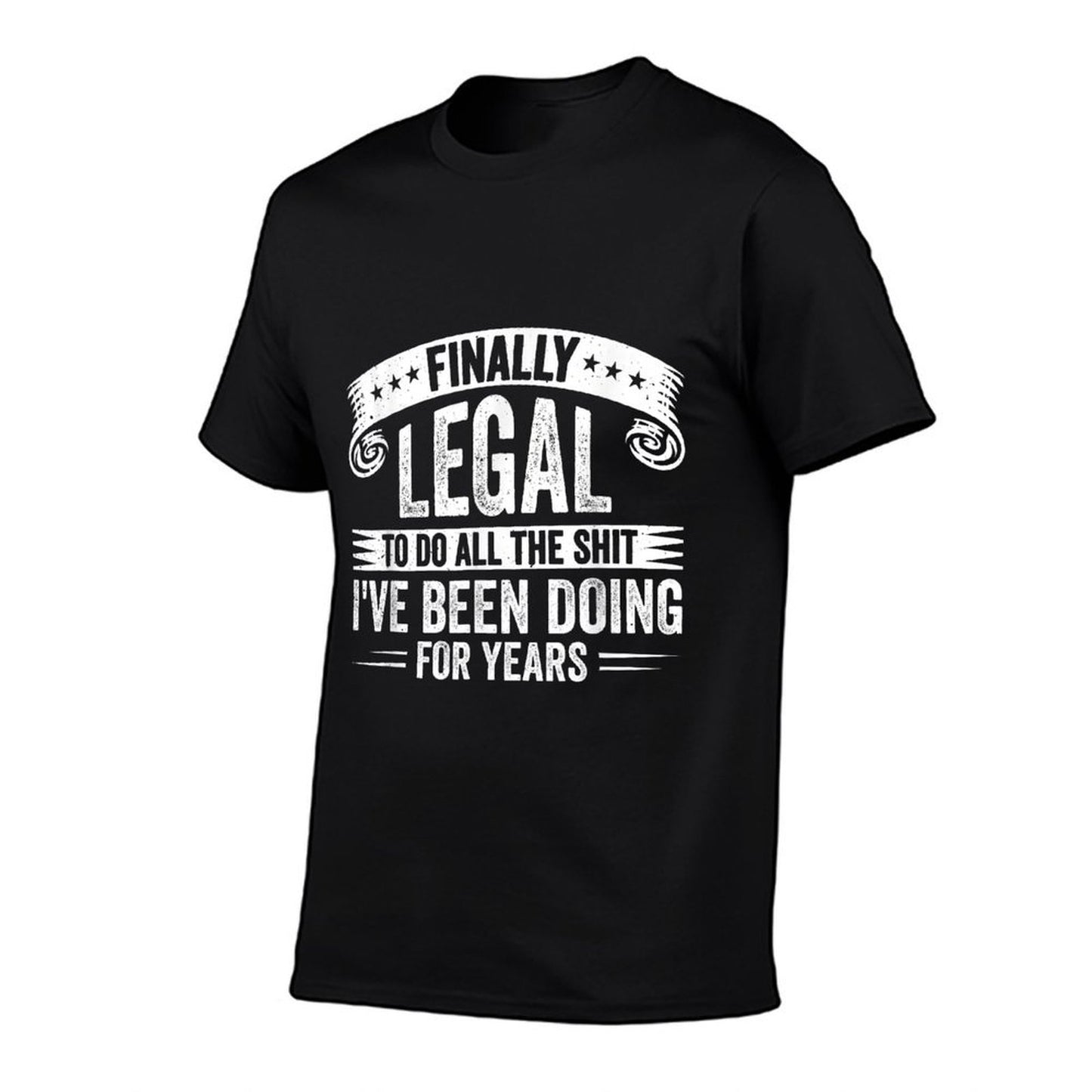 Finally Legal To Do The Stuff I've Been Doing 21st Birthday  Lightweight T-Shirt