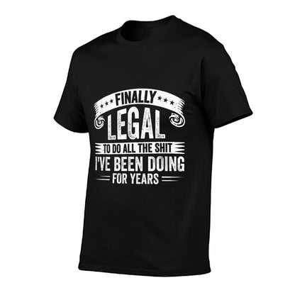 Finally Legal To Do The Stuff I've Been Doing 21st Birthday  Lightweight T-Shirt