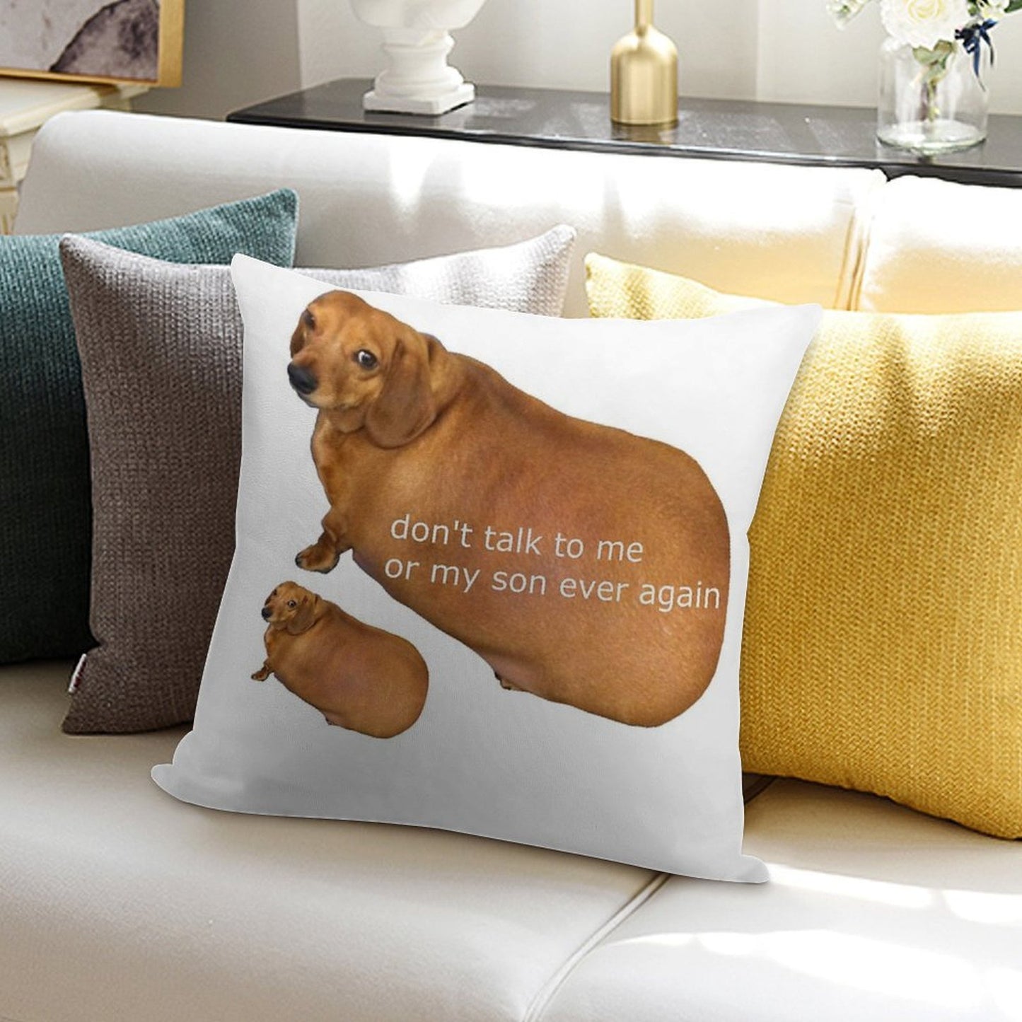 Don't Talk to Me Or My Son Ever Again - Geek Soft Home Decor Throw Pillow
