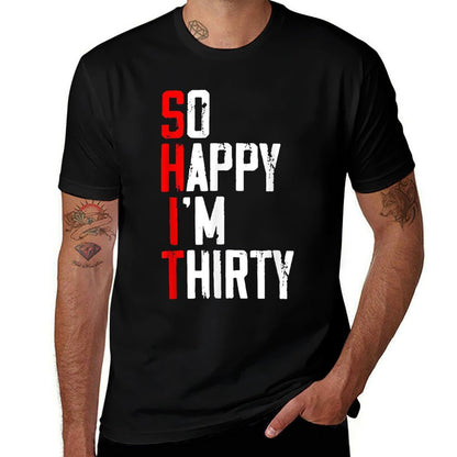 So Happy I'm Thirty - Funny 30th Birthday  Oversized Silhouette T-Shirt