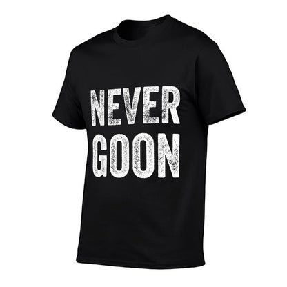 Never Goon Funny Cringe Meme Gooner  Quick-drying T-Shirt