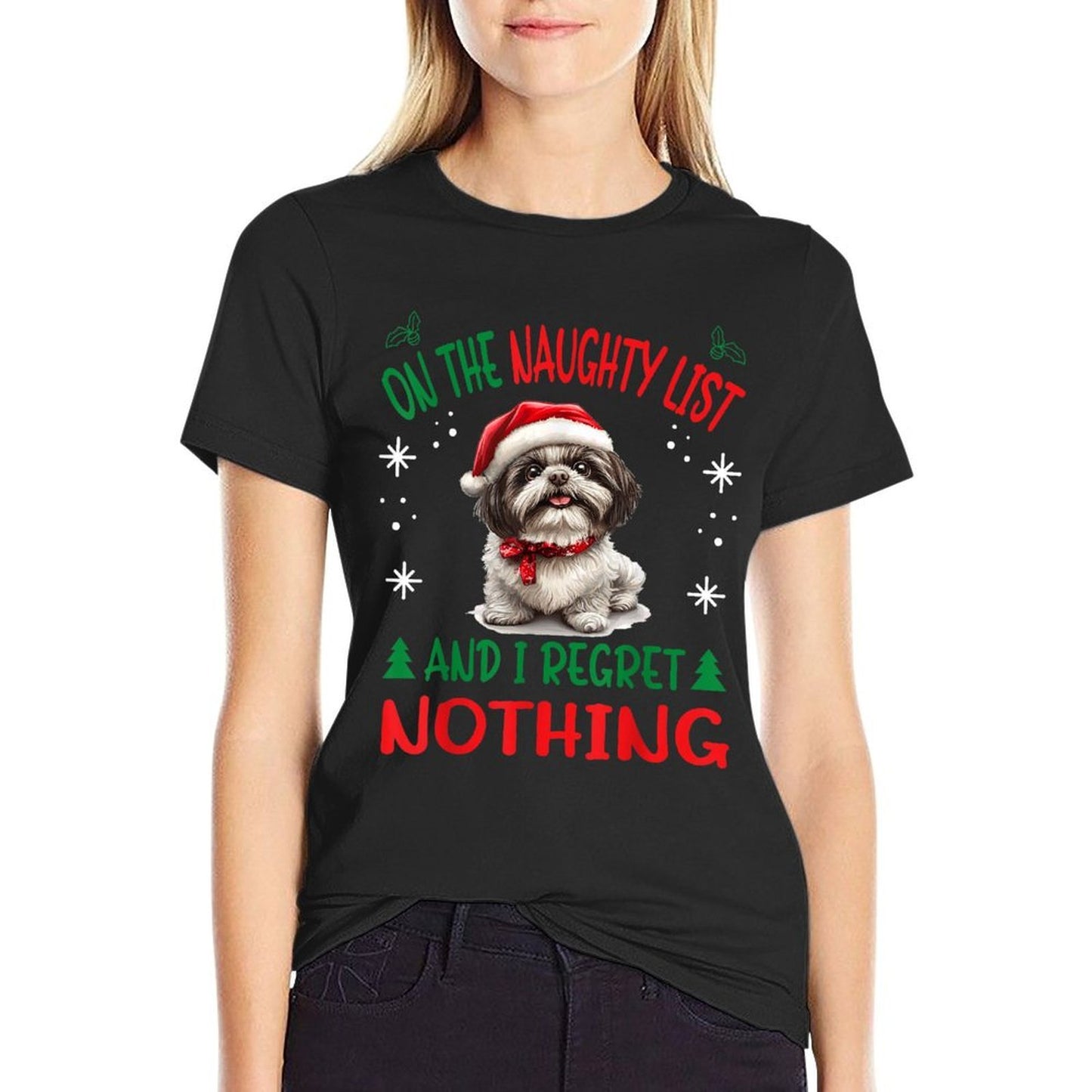 Cute Shih Tzu Dog Christmas On The Naughty List And I Regret for Men Women  Durable T-Shirt