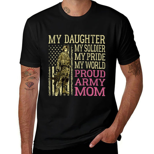 My Daughter My Soldier Hero Proud Army Mom Military Mother  Easy-care T-Shirt