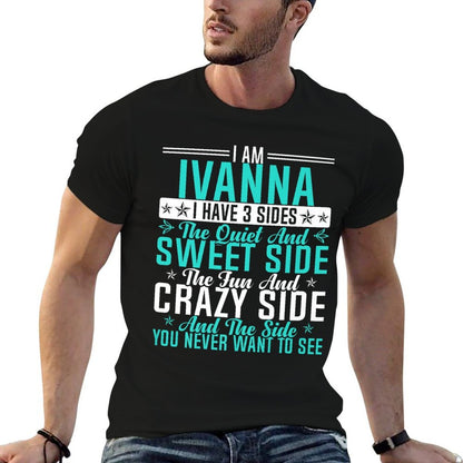 Ivanna I Have 3 Sides Funny Name Humor Nickname Premium  Affordable Price T-Shirt