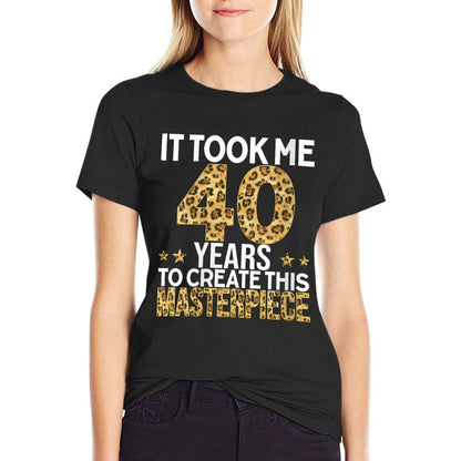 Womens It Took Me 40 Years Masterpiece Leopard 40th Birthday Gifts  Classic T-Shirt