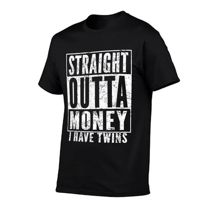 Twin Parents Fun Straight Outta Money I Have Twins  Fade-proof Color T-Shirt