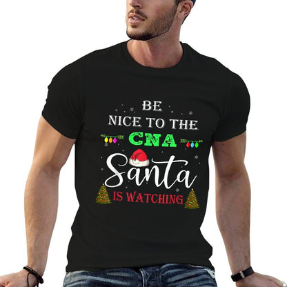 Christmas Gifts Be Nice To The CNA Nurse Santa Is Watching  Slim-fit Cut T-Shirt