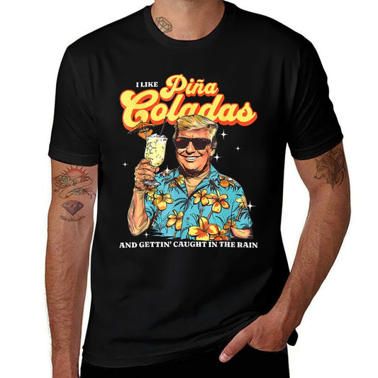 Pina Coladas Donald Trump Summer Vacation Hawaii Beach Funny  Versatile T-Shirt