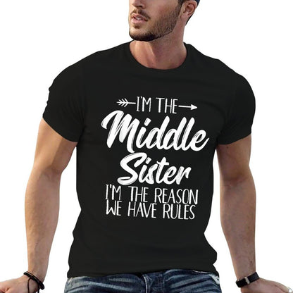 Middle Sister Funny I Am Reason We Have Rules Sibling  Ribbed Collar T-Shirt