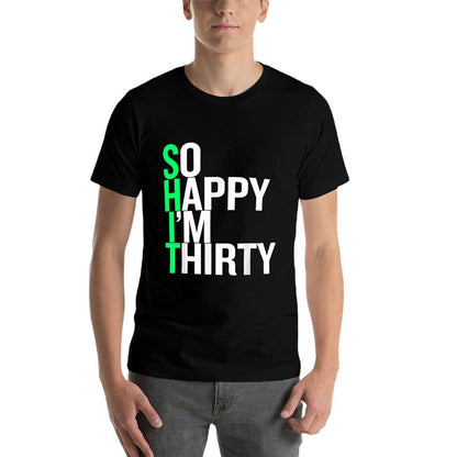 So Happy I&#39;m Thirty 30 Years Old Funny 30th Birthday Gift  Ribbed Collar T-Shirt