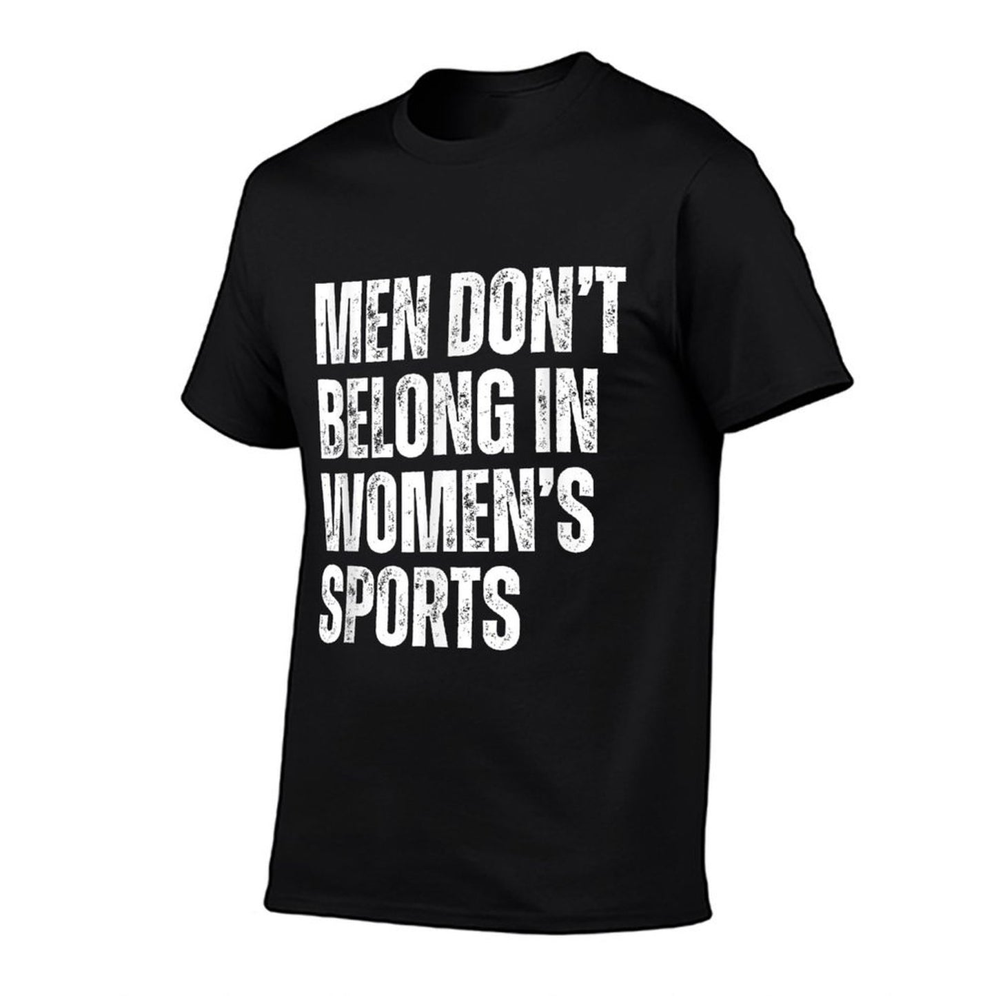 Men Dont Belong in Womens Sports  Odor-resistant T-Shirt