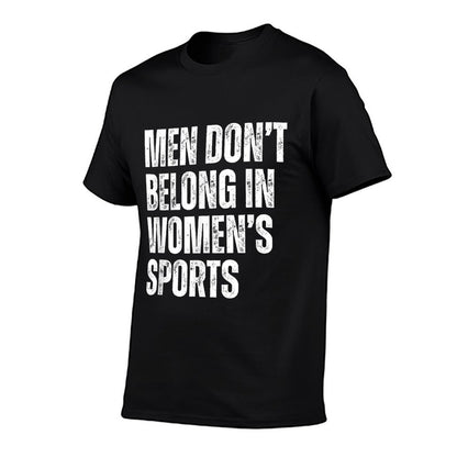 Men Dont Belong in Womens Sports  Odor-resistant T-Shirt