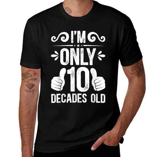 10 Decades Old 100 Year Old It's My 100th Birthday  Tagless Design T-Shirt