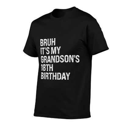 Bruh It's My Grandson's 18th Birthday Happy Crown OMG Funny  Wrinkle-resistant T-Shirt