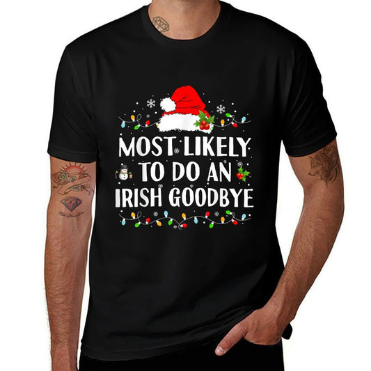 Most Likely To Do An Irish Goodbye St. Patricks Christmas  Lightweight T-Shirt