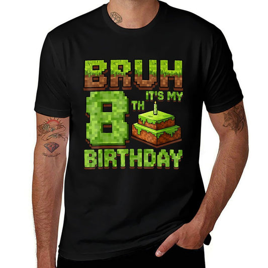 Funny Birthday Boy Bruh It's My 8th Birthday Game Pixel  Easy-care T-Shirt