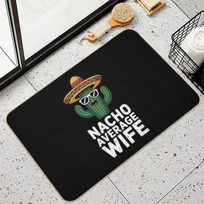 Nacho Aveage Wife Humor Cute for Women  Anti-Trip Bath Mat