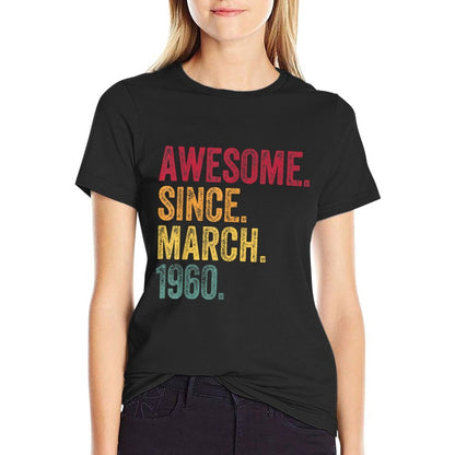 60 Years Old Awesome Since March 1960 60th Birthday Gift  Relaxed-fit T-Shirt