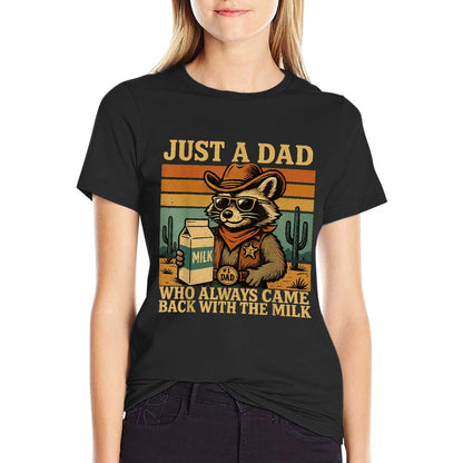 Just A Dad Who Came Back With The Milk Funny Cowboy Dad Mens  Cotton T-Shirt