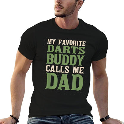 My Favorite Buddy Darts Dad Dart Board Daddy Hobby Family  Fade-proof Color T-Shirt