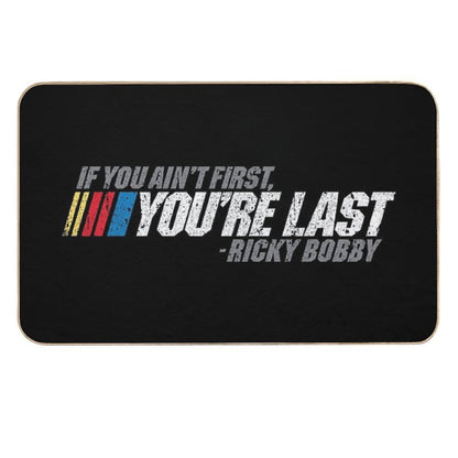 If You Ain't First, You're Last - Ricky Bobby  Repositionable Bath Mat
