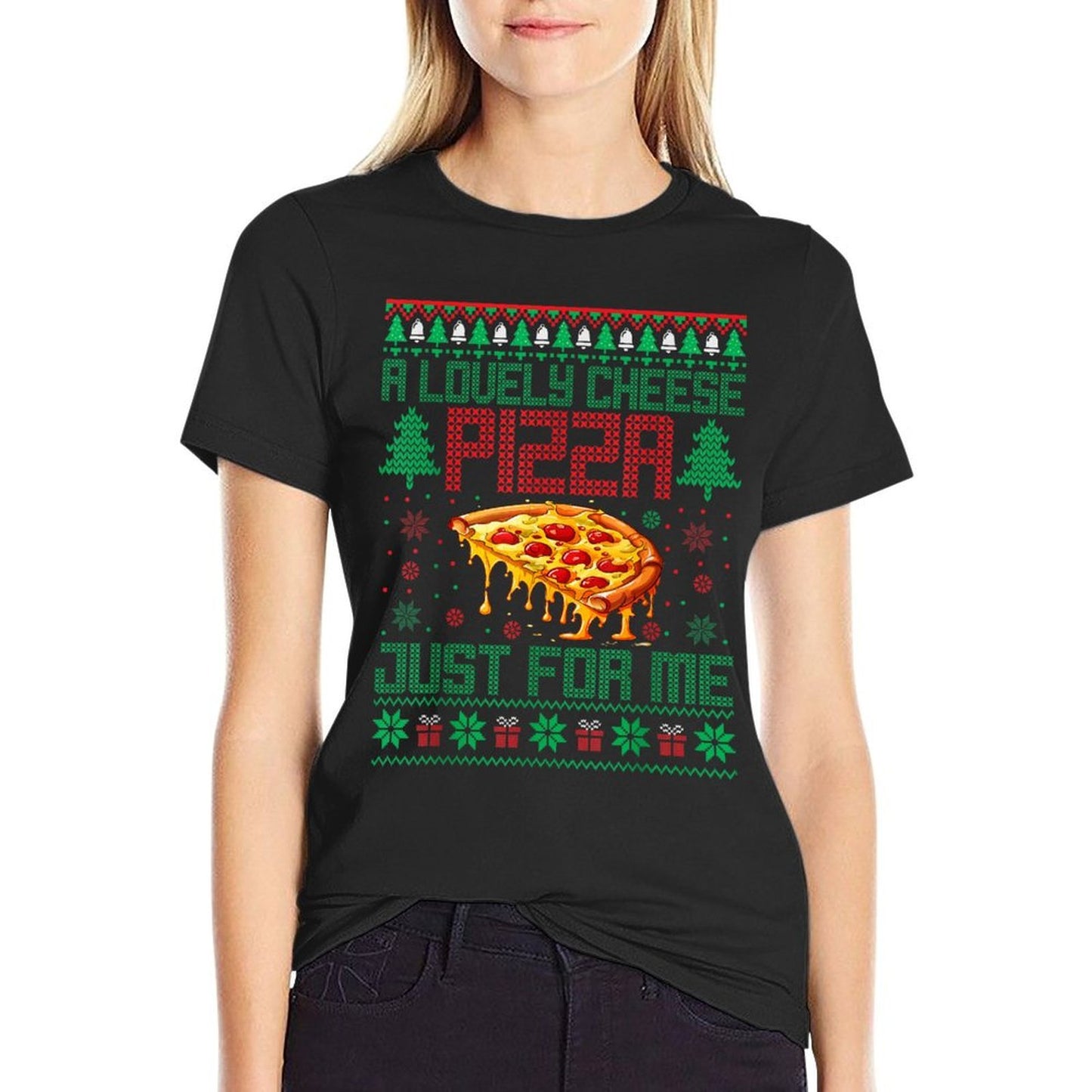 A Lovely Cheese Pizza Just For Me Alone Home Christmas  Fade-proof Color T-Shirt