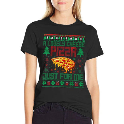 A Lovely Cheese Pizza Just For Me Alone Home Christmas  Fade-proof Color T-Shirt