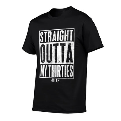 Womens Straight Outta My Thirties 40 AF Funny 40th Birthday Gift  Relaxed-fit T-Shirt