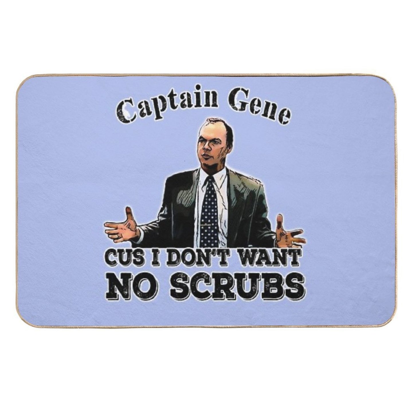 The Other Guys Movie Quote Captain Gene No Scrubs  Rapid-Drying Bath Mat