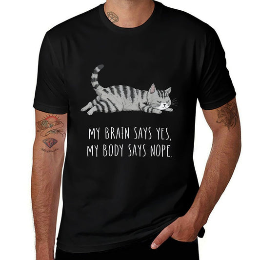 My Brain Says Yes, My Body Says Nope Adults  Cotton T-Shirt