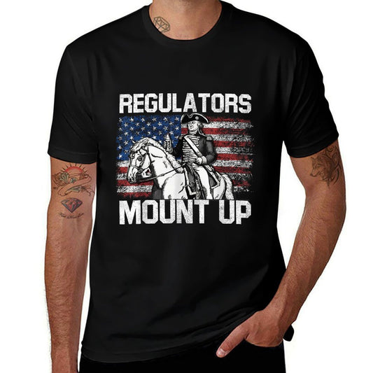 Regulators Mount Up 4th of July Independent Day Funny  Cotton T-Shirt
