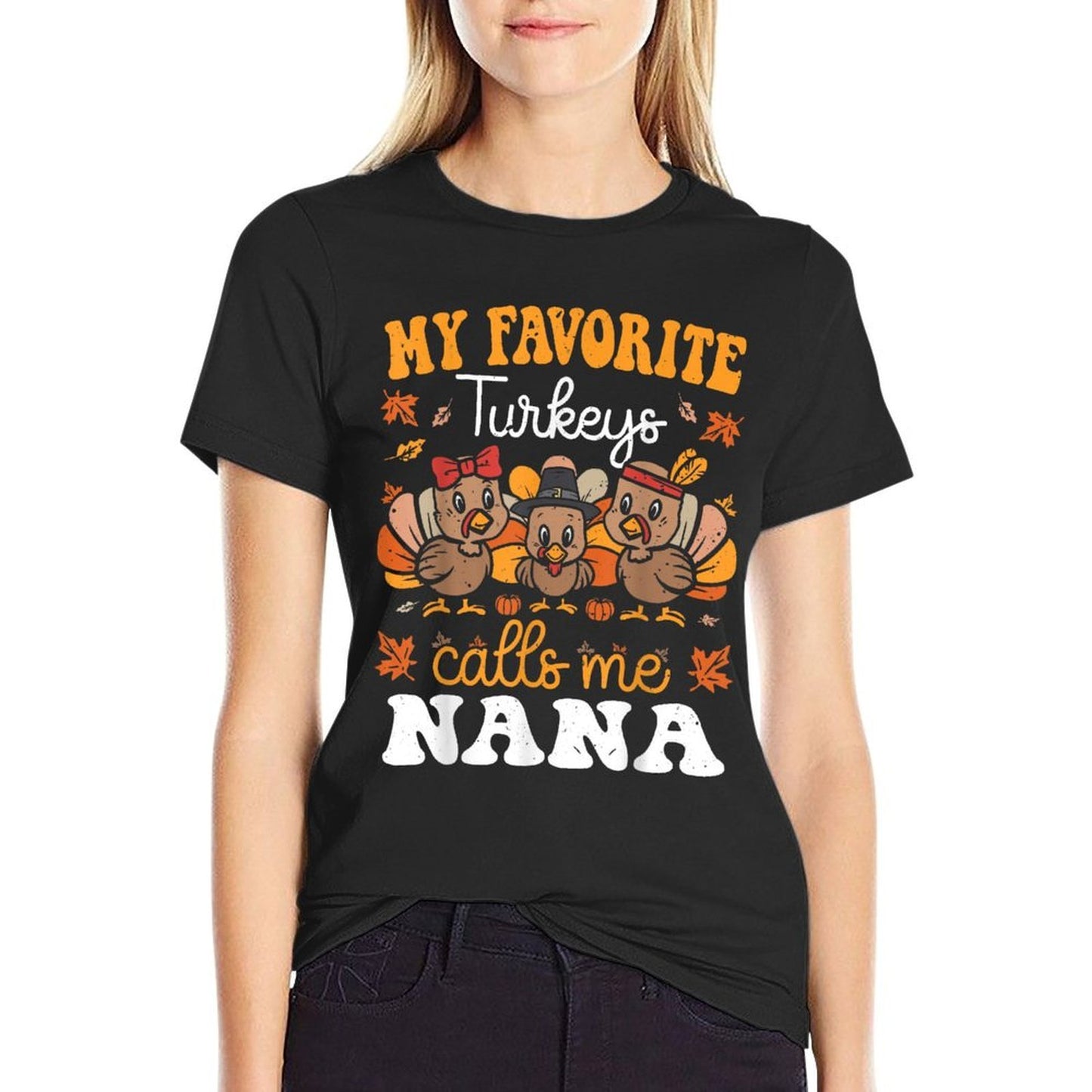 My Favorite Turkeys Calls Me Nana Cute Thanksgiving Grandma  Breathable T-Shirt